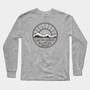 And the forests will echo will laughter Long Sleeve T-Shirt